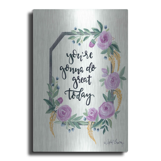 'You're Gonna Do Great Today' by April Chavez, Metal Wall Art
