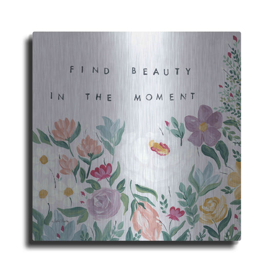 'Find Beauty in the Moment Floral' by April Chavez, Metal Wall Art