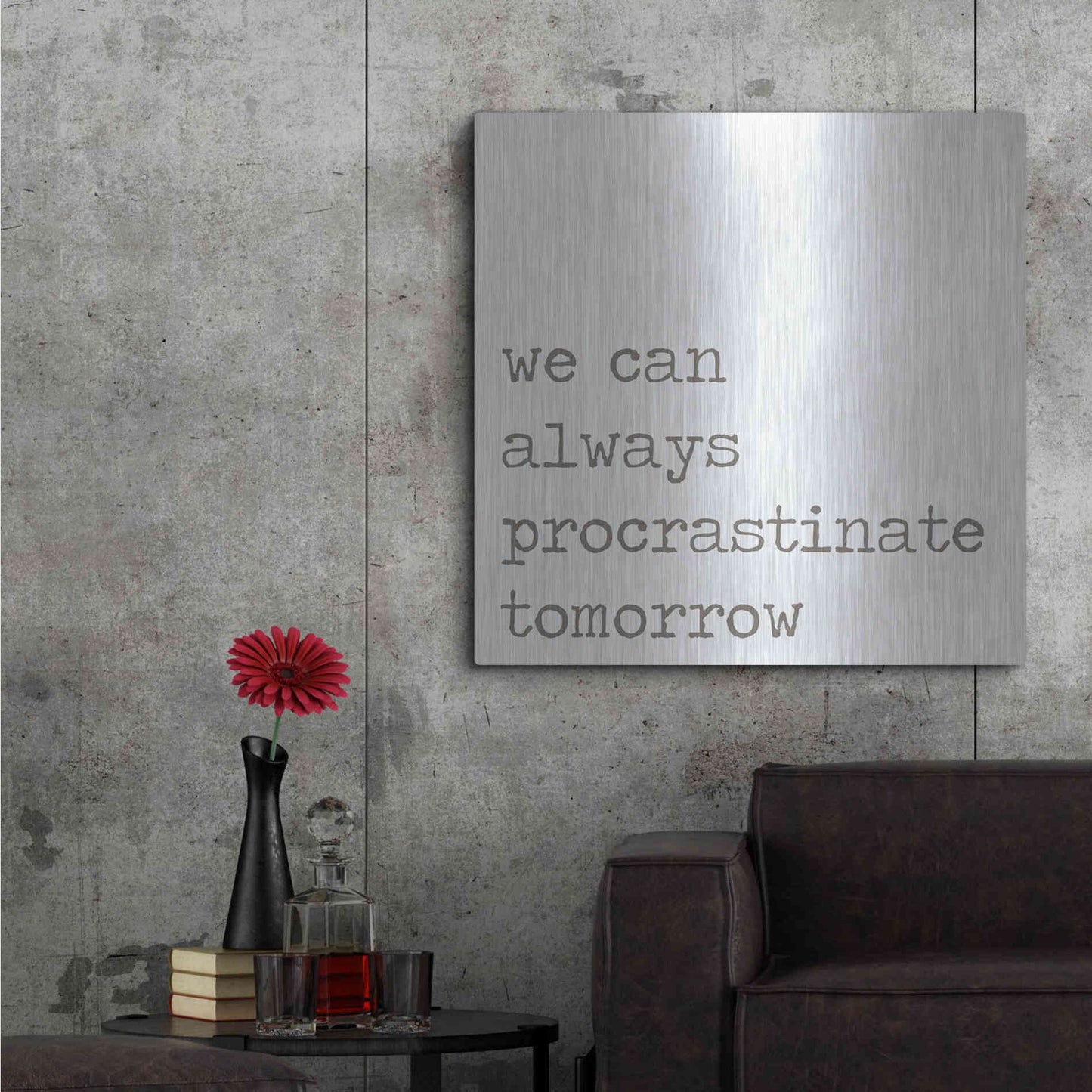 Luxe Metal Art 'Procrastinate Tomorrow' by Lauren Rader, Metal Wall Art,36x36