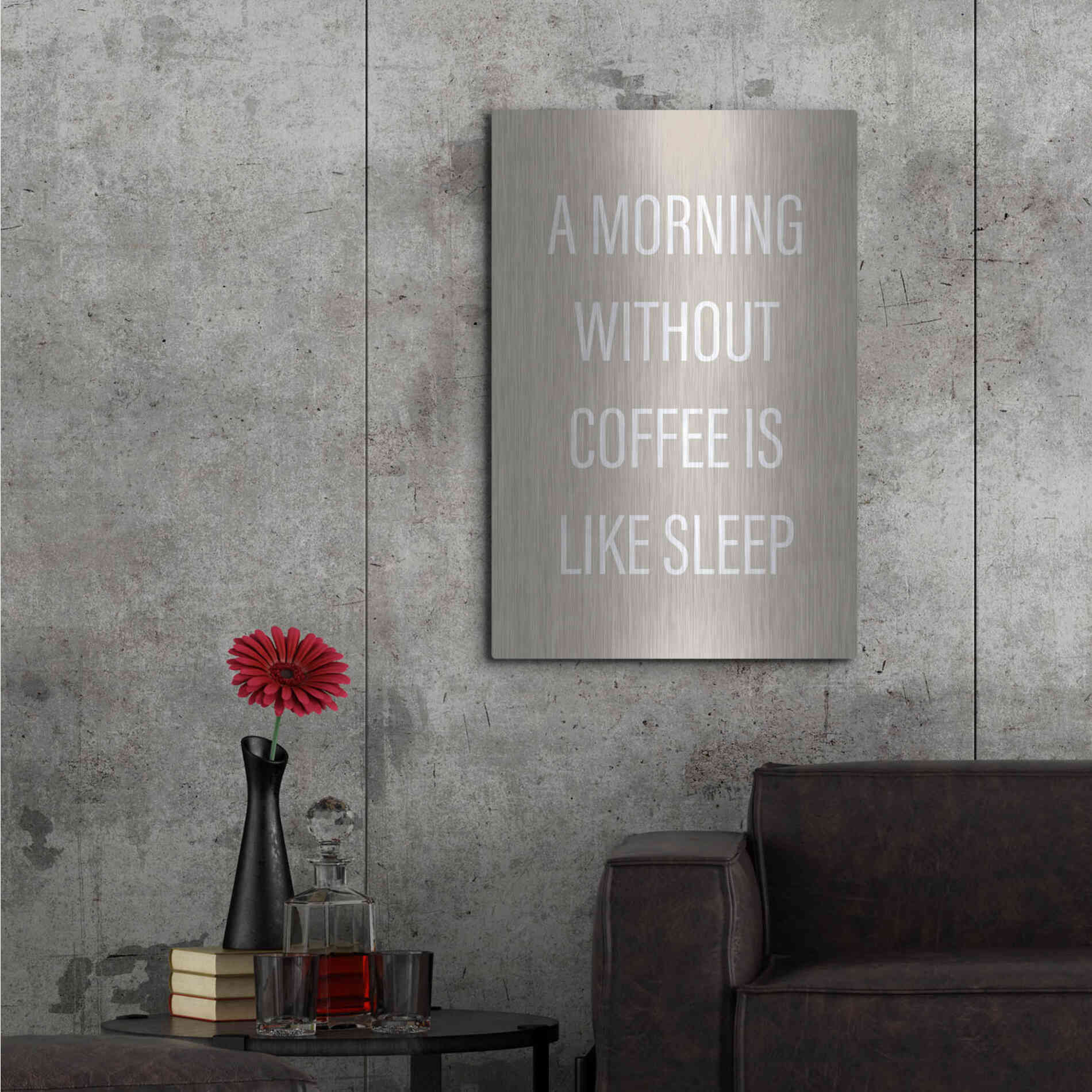 Luxe Metal Art 'Without Coffee' by Design Fabrikken, Metal Wall Art,24x36