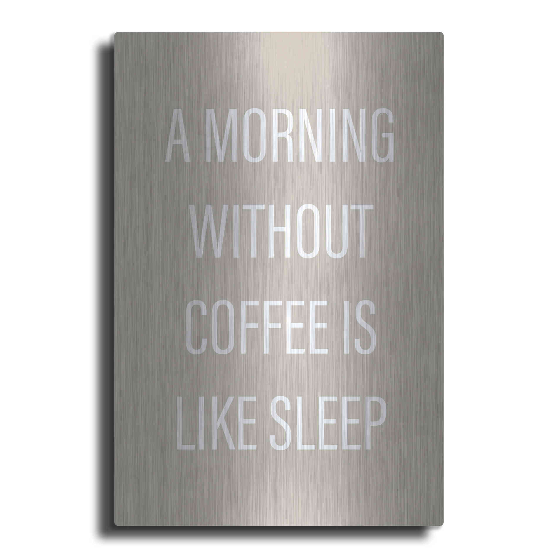 Luxe Metal Art 'Without Coffee' by Design Fabrikken, Metal Wall Art