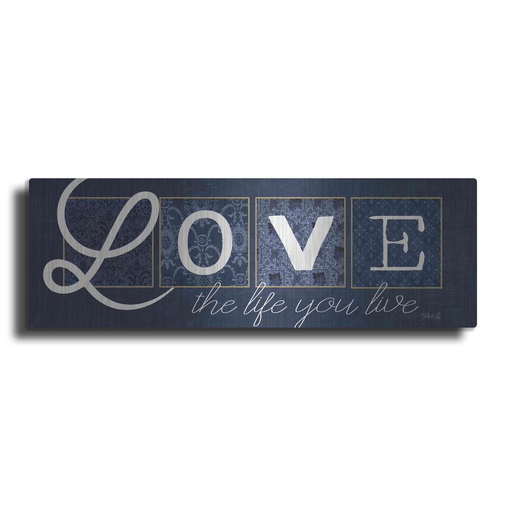 'Love the Life You Live' by Marla Rae – Metal Wall Art