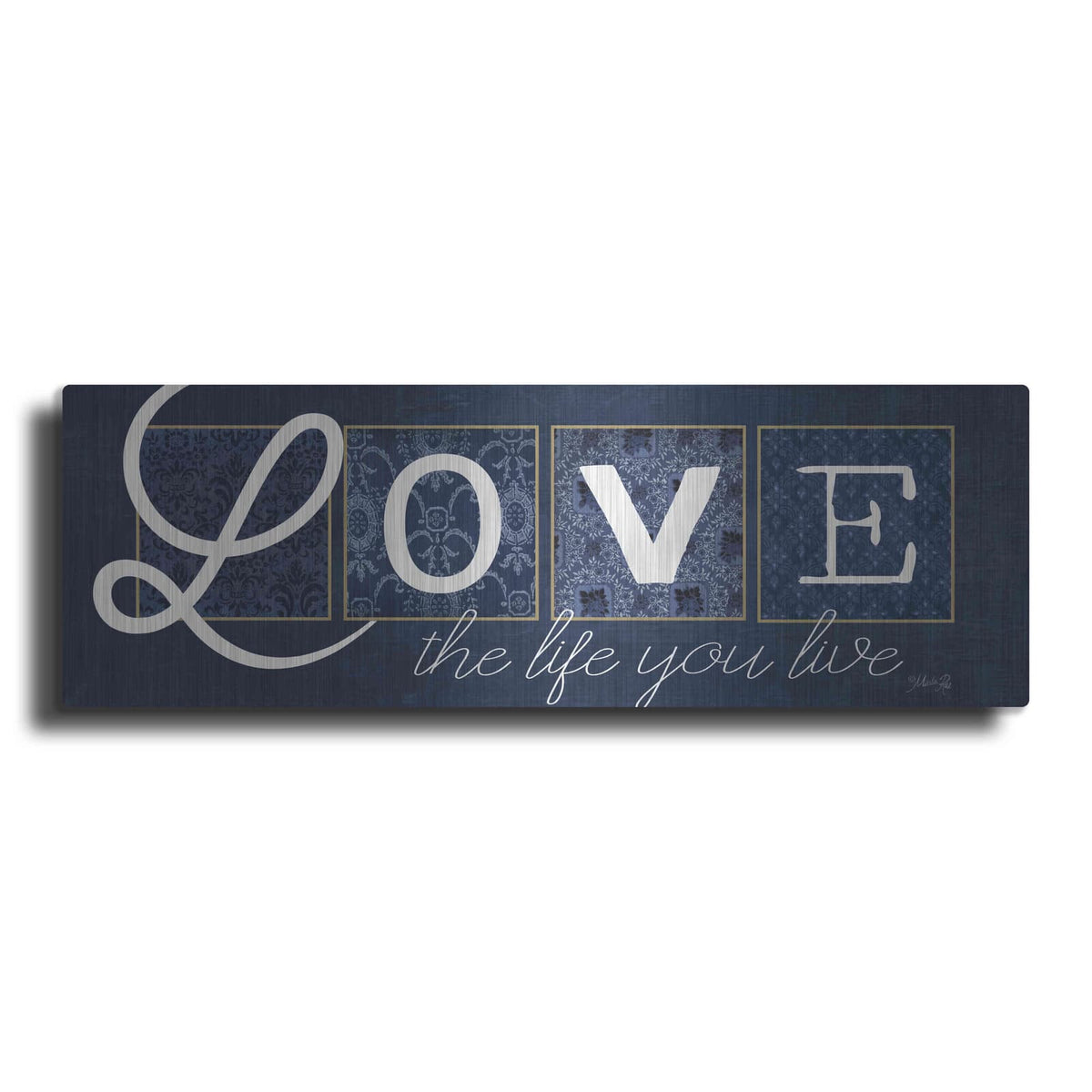 'Love the Life You Live' by Marla Rae – Metal Wall Art