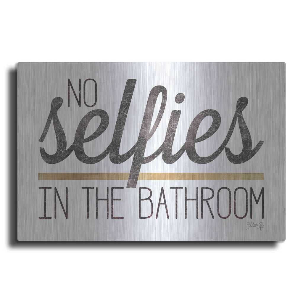 'No Selfies in the Bathroom' by Marla Rae – Metal Wall Art