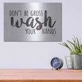 'Don't Be Gross - Wash Your Hands Sign' by Marla Rae – Metal Wall Art, 16x12 room view