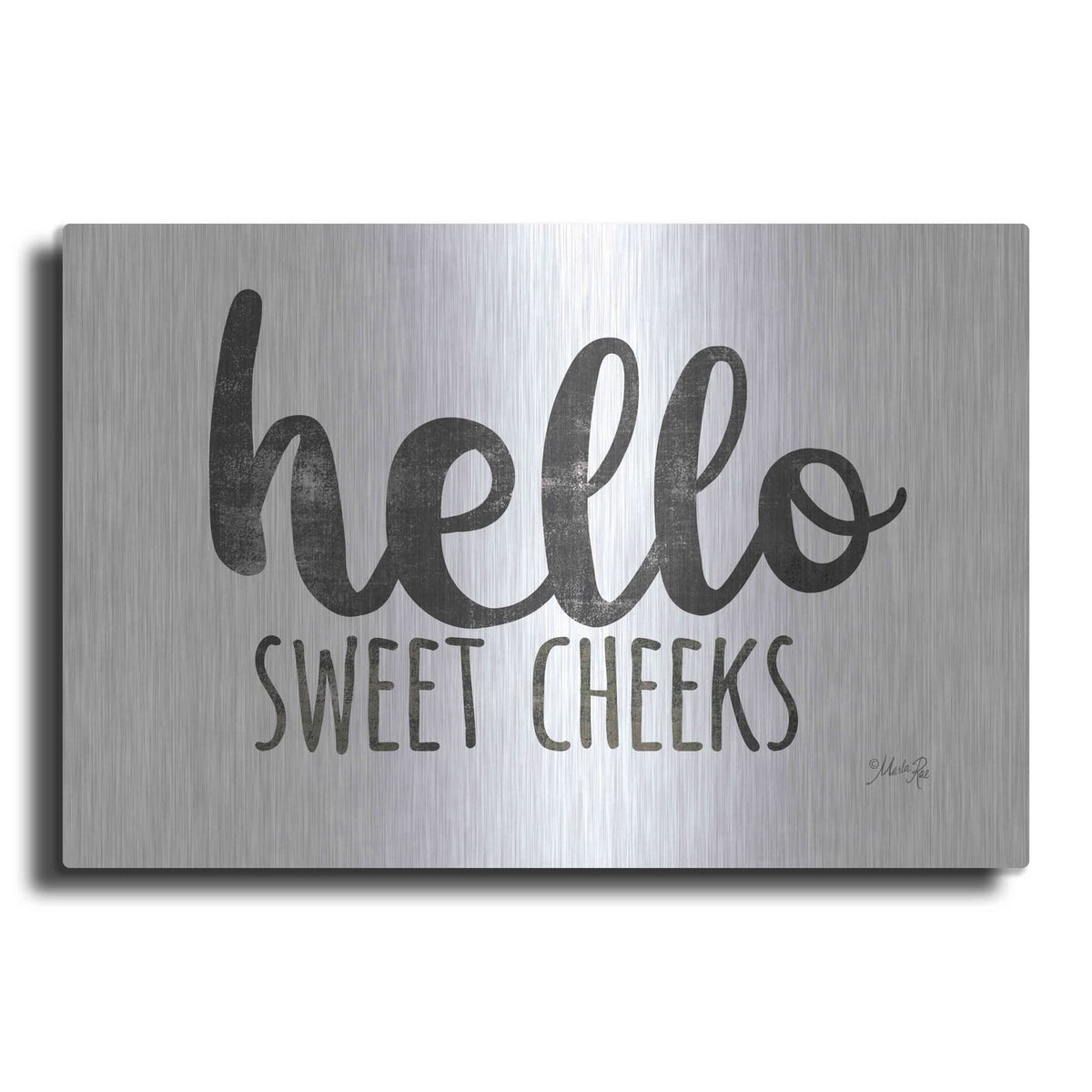 'Hello Sweet Cheeks Sign' by Marla Rae – Metal Wall Art