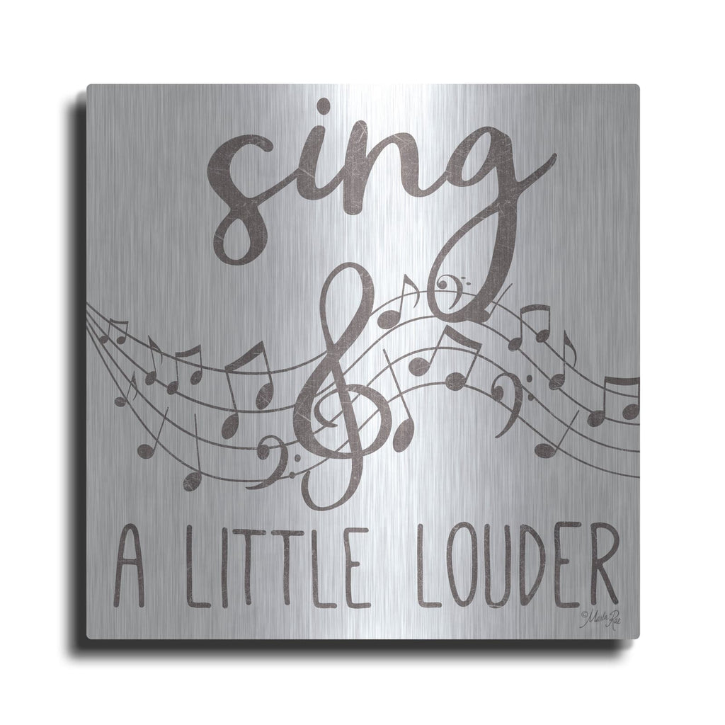 'Sing & A Little Louder' by Marla Rae – Metal Wall Art