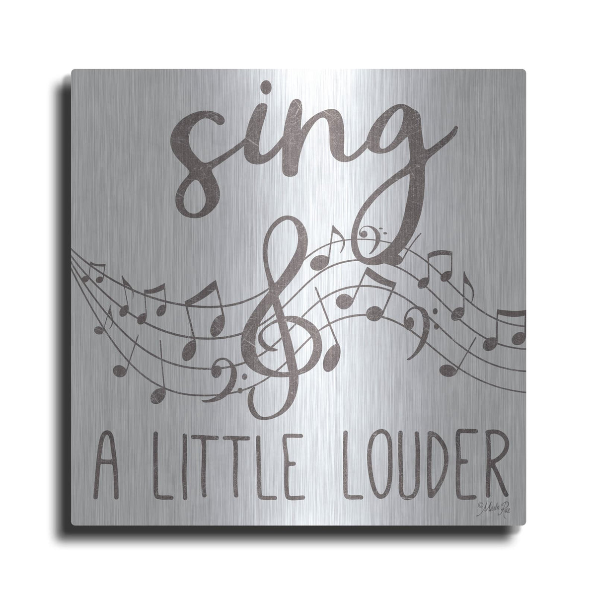 'Sing & A Little Louder' by Marla Rae – Metal Wall Art
