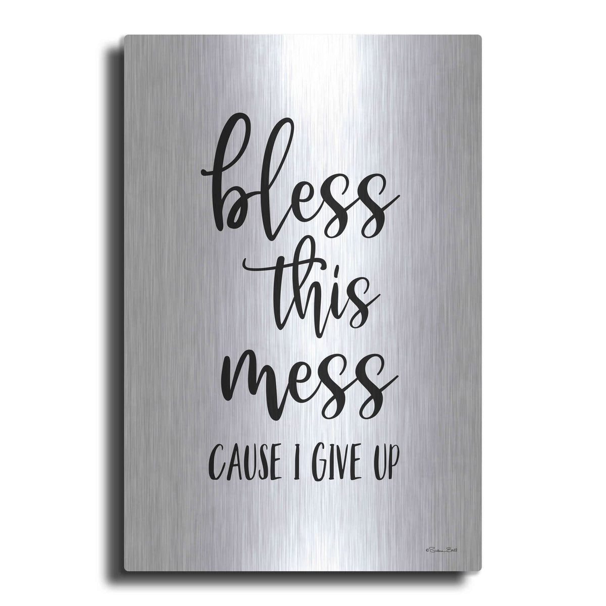 'Bless This Mess' by Susan Ball – Metal Wall Art