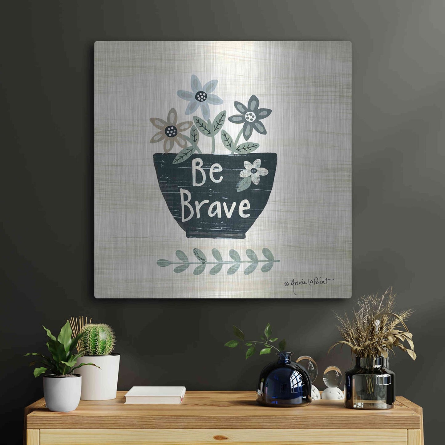 Luxe Metal Art 'Be Brave' by Annie LaPoint, Metal Wall Art,24x24