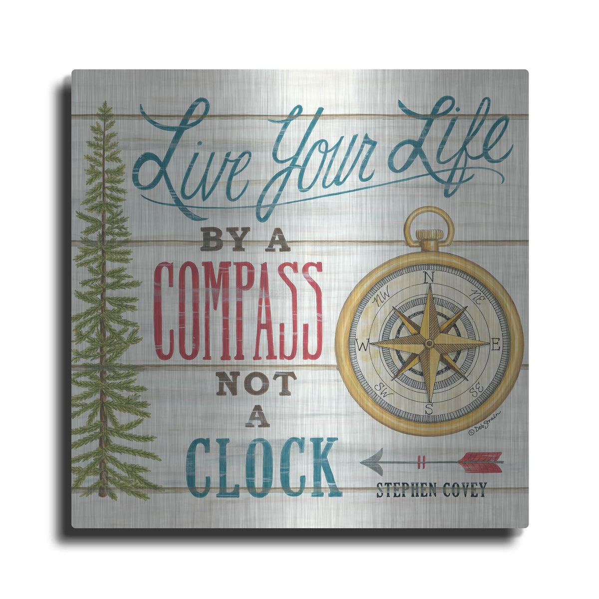 'Compass Not a Clock' by Deb Strain – Metal Wall Art