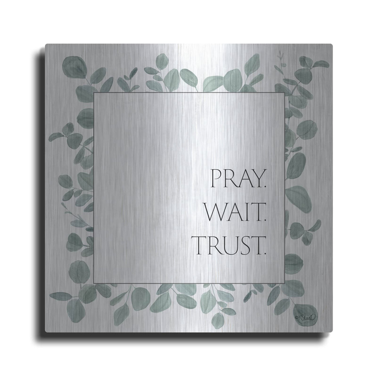 'Pray Wait Trust Eucalyptus' by Kate Sherrill – Metal Wall Art