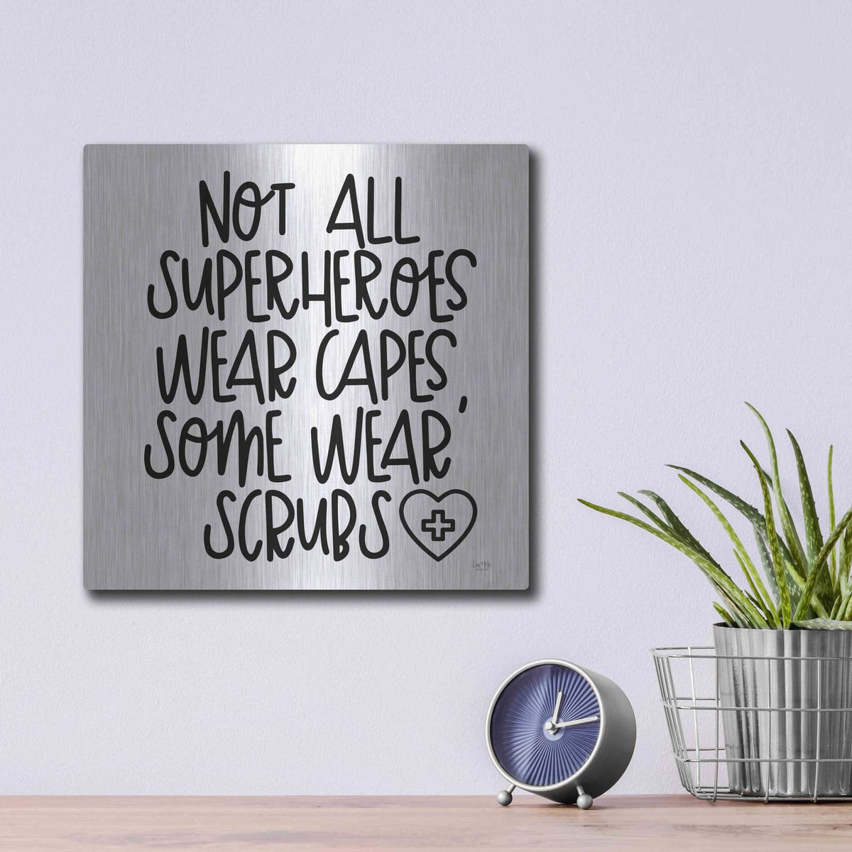 'Not All Superheroes Wear Capes' by Lux + Me – Metal Wall Art, 12x12 room view