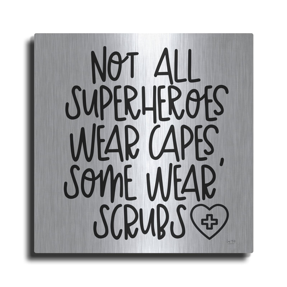 'Not All Superheroes Wear Capes' by Lux + Me – Metal Wall Art