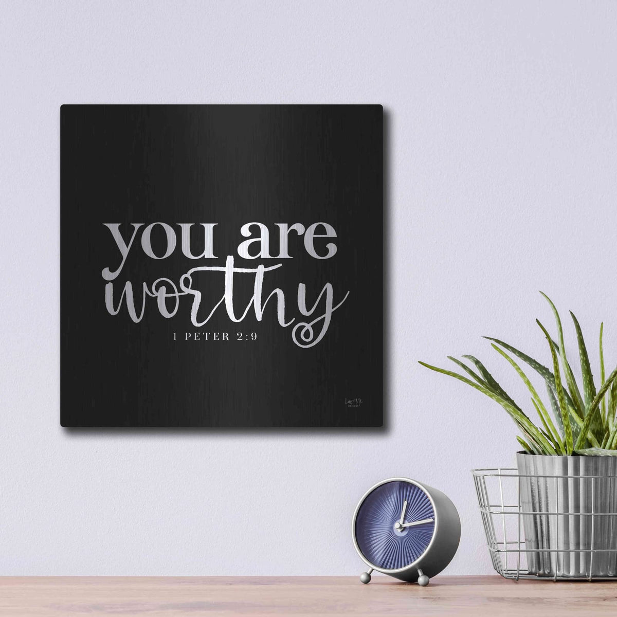 'You Are Worthy' by Lux + Me – Metal Wall Art, 12x12 room view