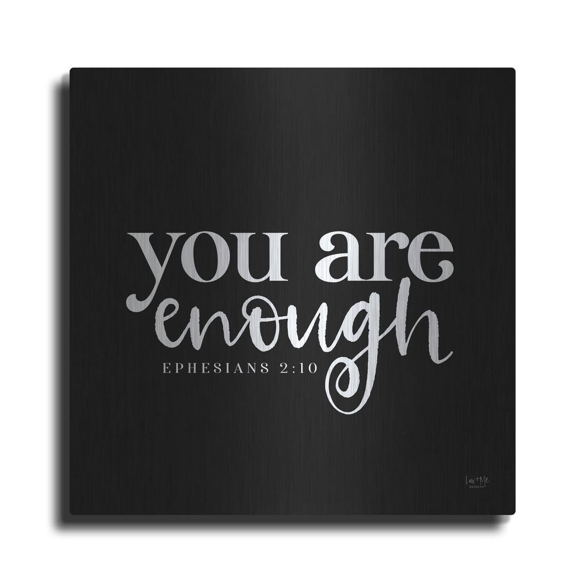 'You Are Enough' by Lux + Me – Metal Wall Art