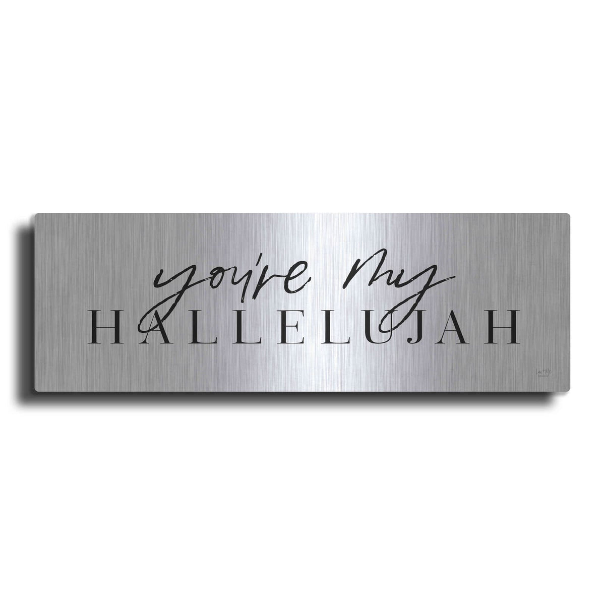 'You're My Hallelujah' by Lux + Me – Metal Wall Art