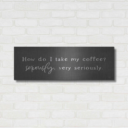 Luxe Metal Art 'Coffee is Serious' by Lux + Me Designs, Metal Wall Art,36x12