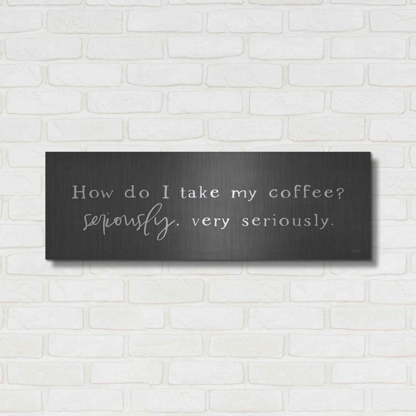 Luxe Metal Art 'Coffee is Serious' by Lux + Me Designs, Metal Wall Art,36x12