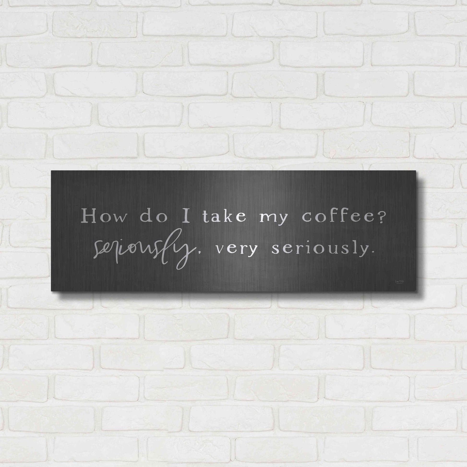 Luxe Metal Art 'Coffee is Serious' by Lux + Me Designs, Metal Wall Art,36x12