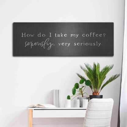 Luxe Metal Art 'Coffee is Serious' by Lux + Me Designs, Metal Wall Art,48x16