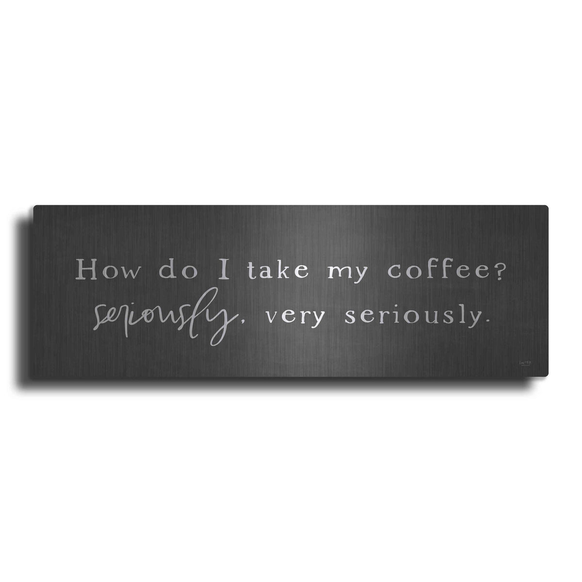 Luxe Metal Art 'Coffee is Serious' by Lux + Me Designs, Metal Wall Art