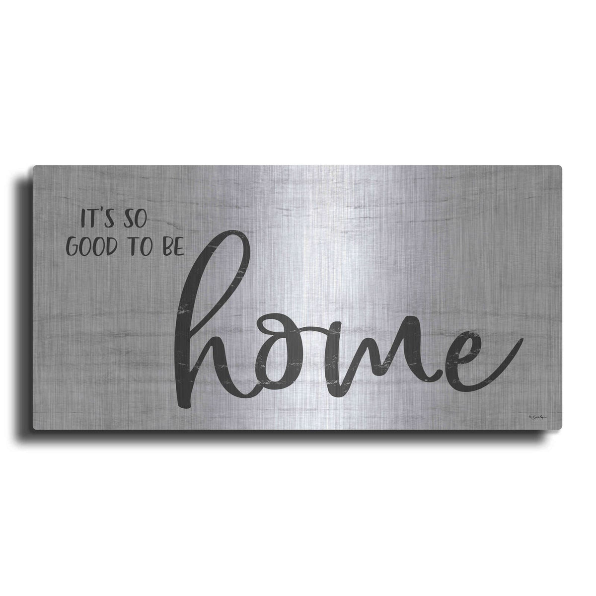'It's So Good to Be Home' by Susie Boyer – Metal Wall Art