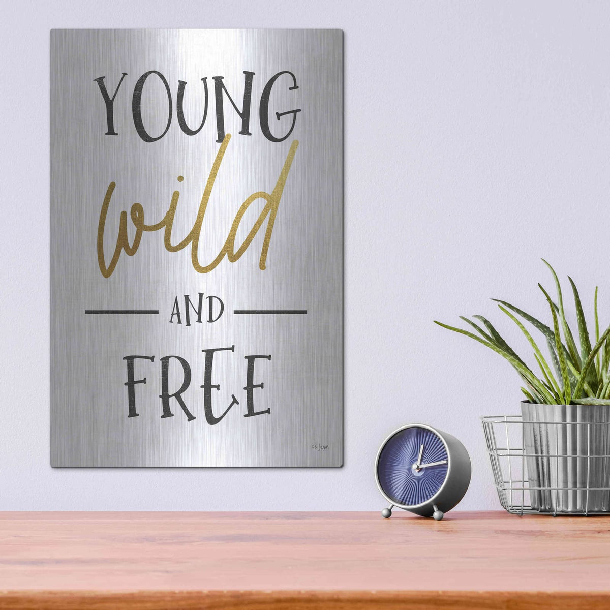'Young, Wild and Free' by Jaxn Blvd – Metal Wall Art, 12x16 room view