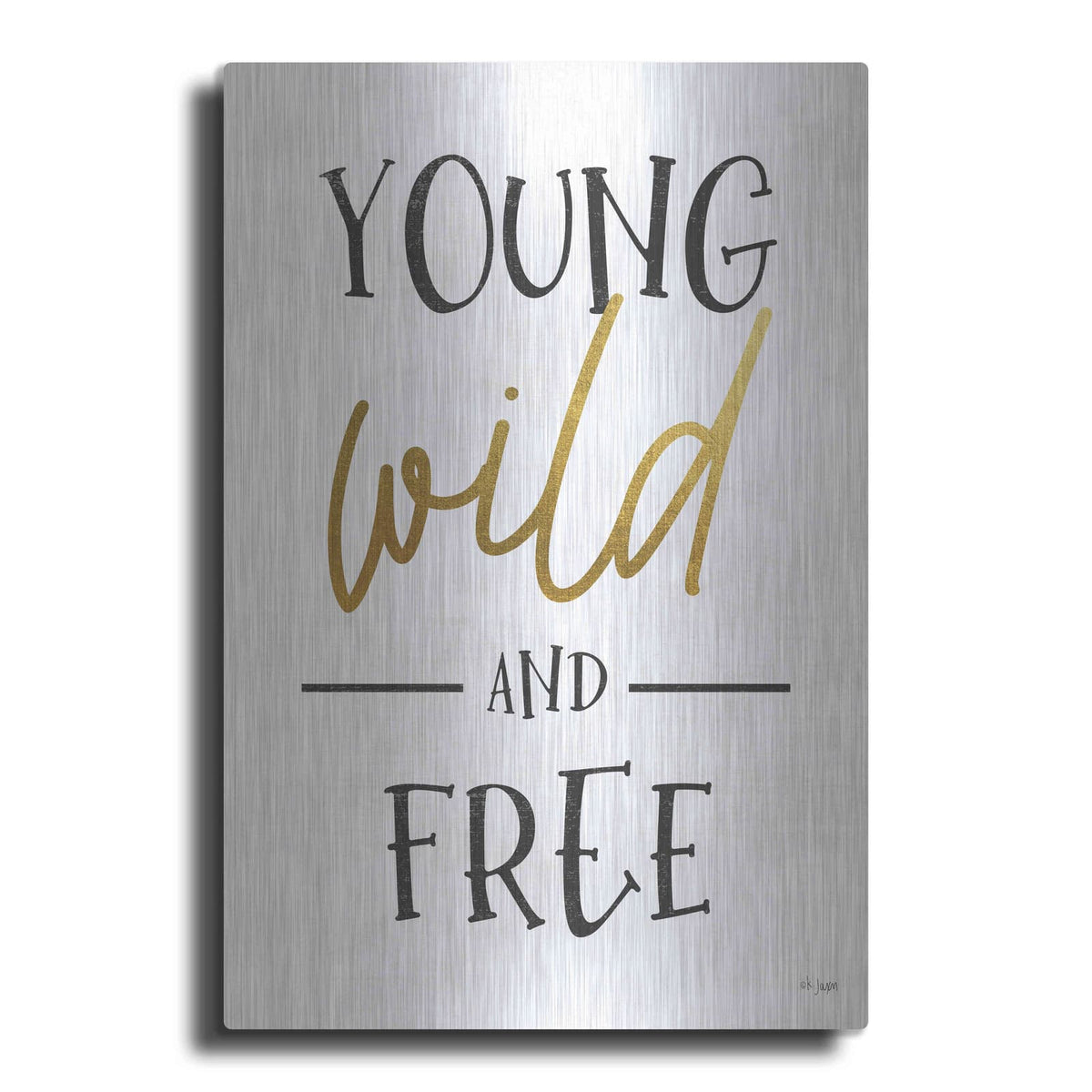 'Young, Wild and Free' by Jaxn Blvd – Metal Wall Art