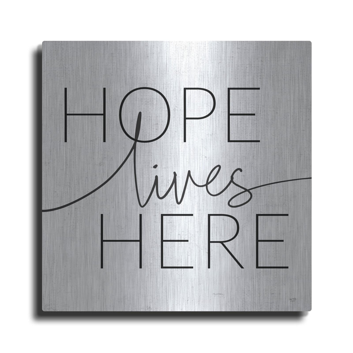 'Hope Lives Here' by Lux + Me – Metal Wall Art