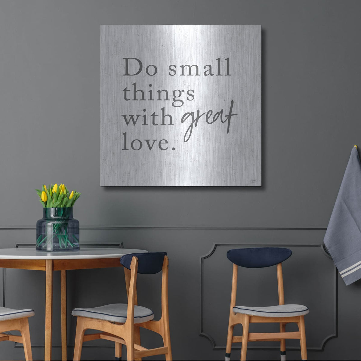 'Do Small Things with Great Love' by Lux + Me – Metal Wall Art, 36x36 room view