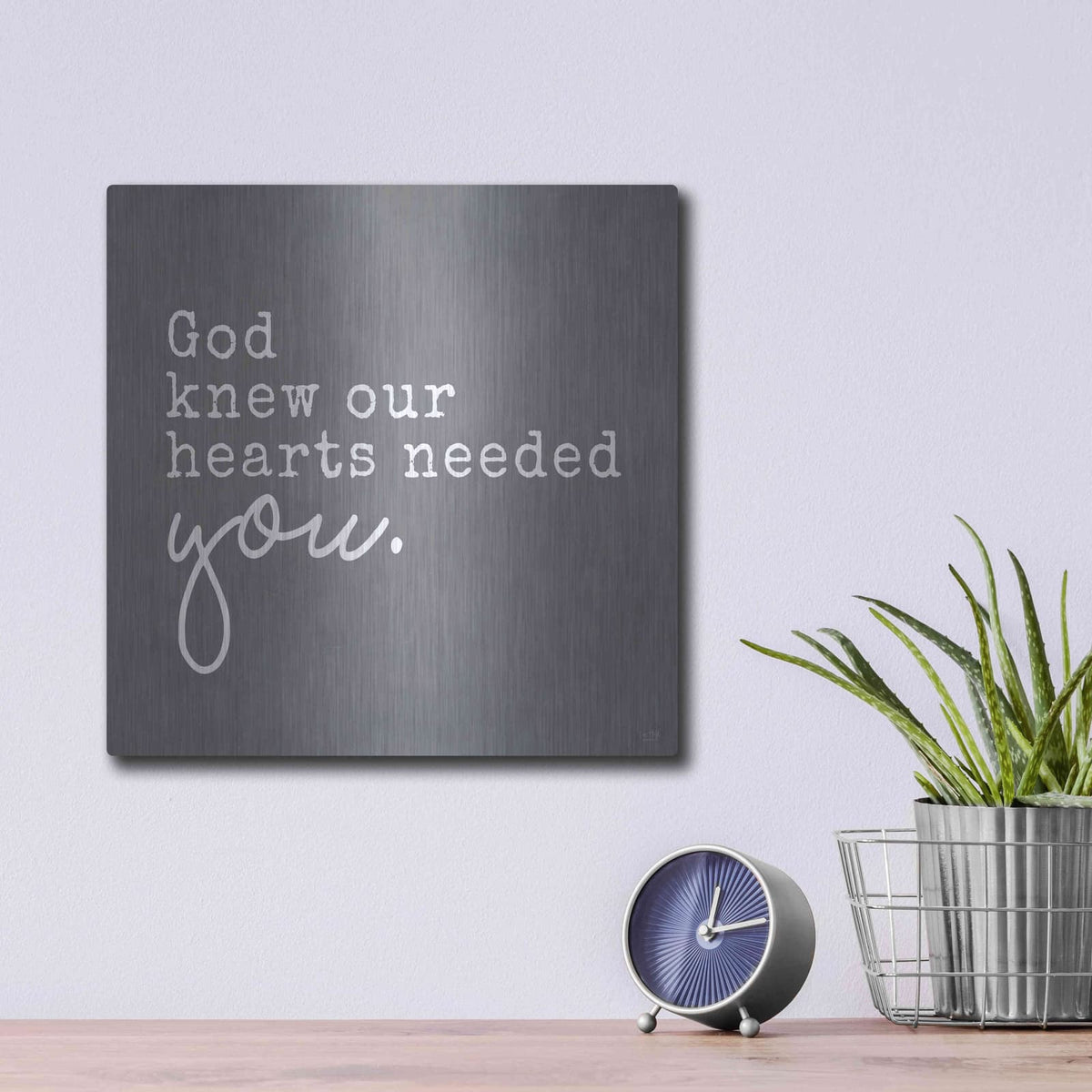 'God Knew Our Hearts Needed You' by Lux + Me – Metal Wall Art, 12x12 room view
