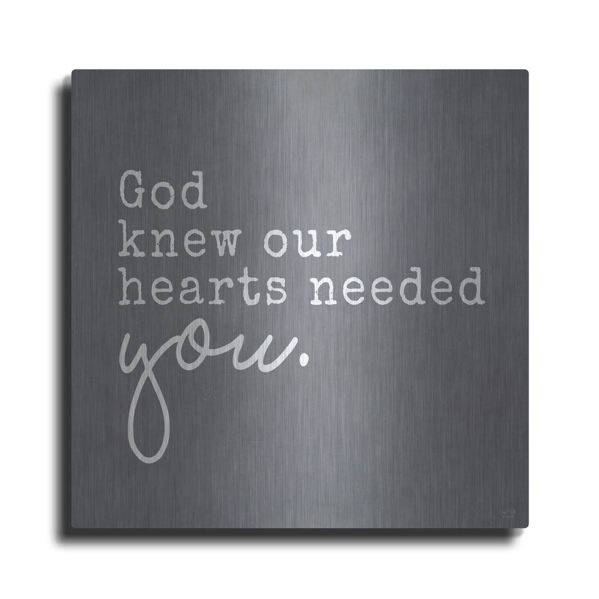 'God Knew Our Hearts Needed You' by Lux + Me – Metal Wall Art