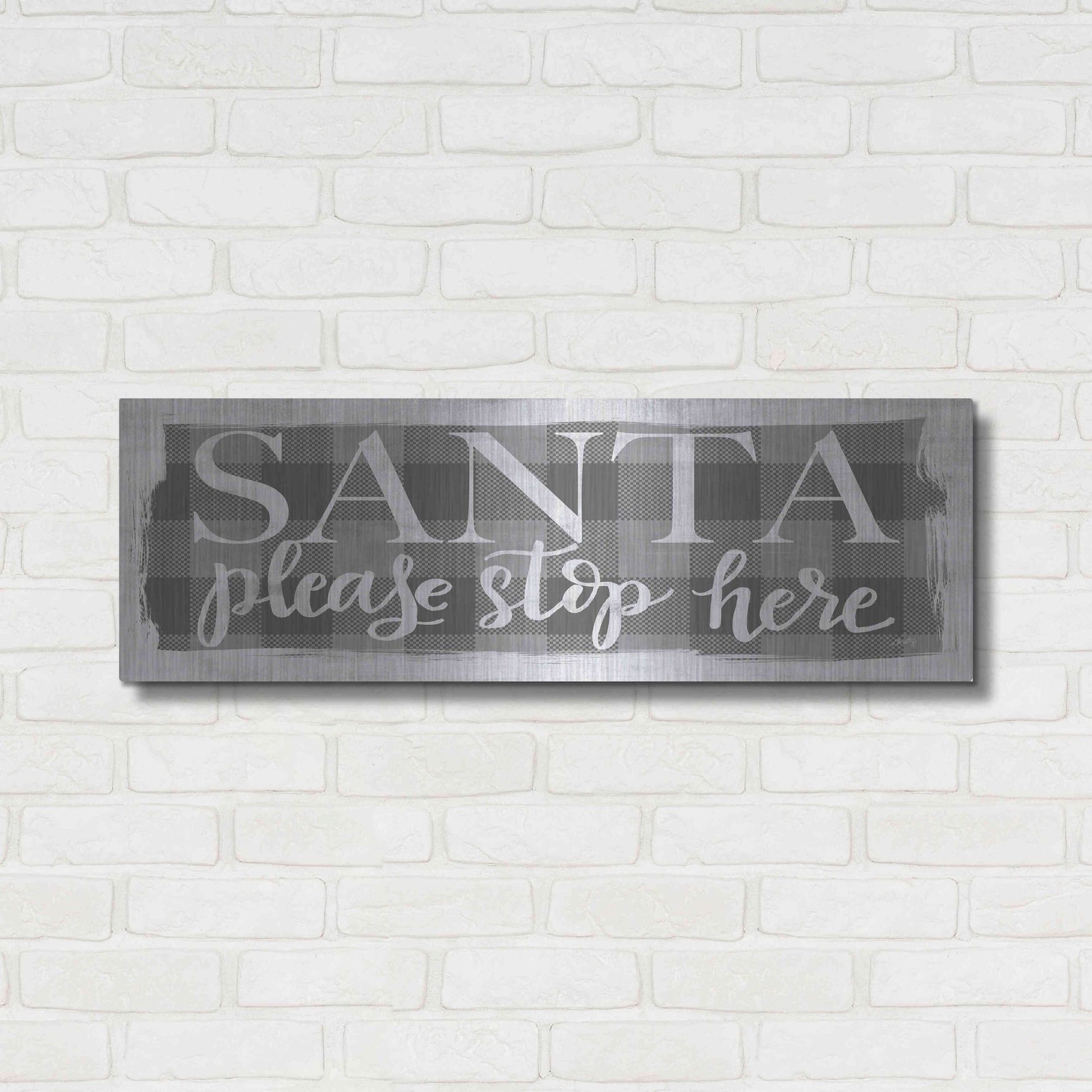 Luxe Metal Art 'Santa Please Stop Here' by Misty Michelle, Metal Wall Art,36x12