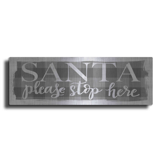 Luxe Metal Art 'Santa Please Stop Here' by Misty Michelle, Metal Wall Art