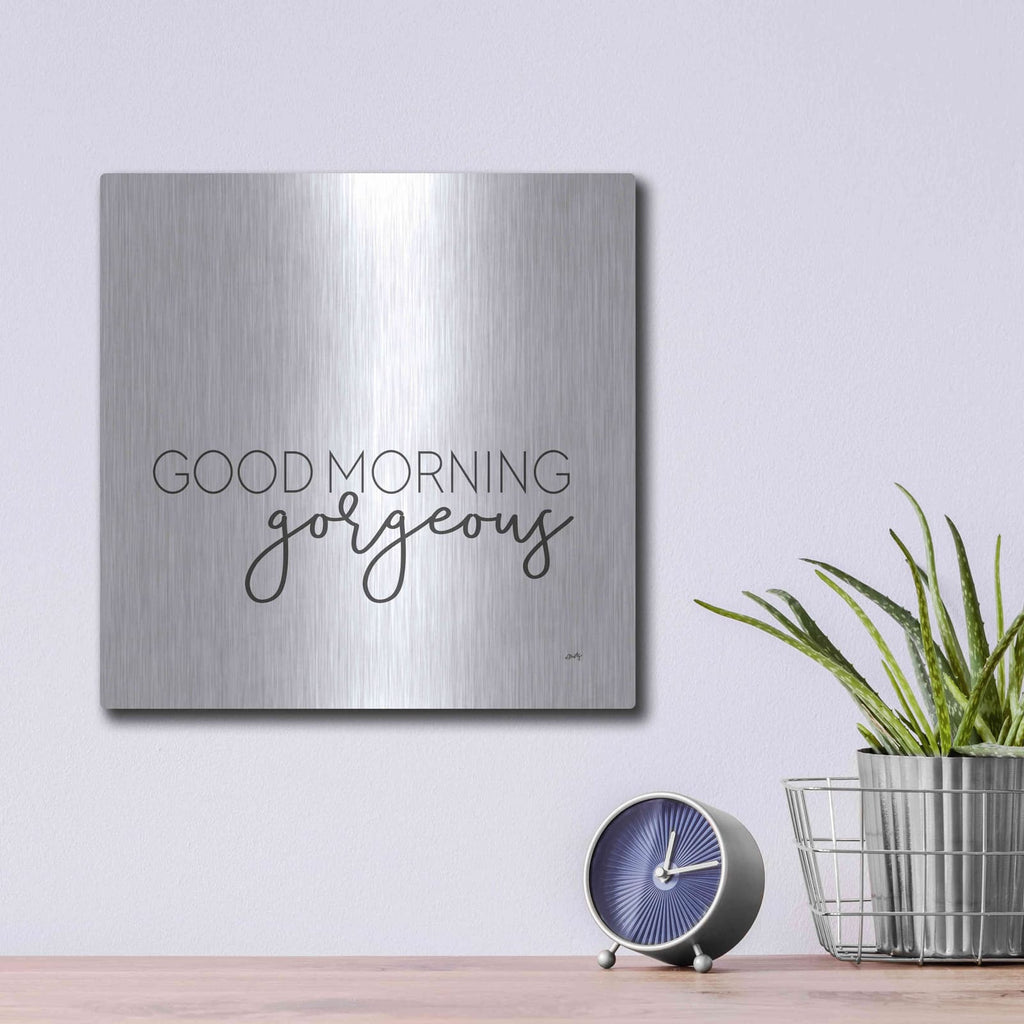 'Good Morning Gorgeous' by Misty Michelle – Metal Wall Art, 12x12 room view