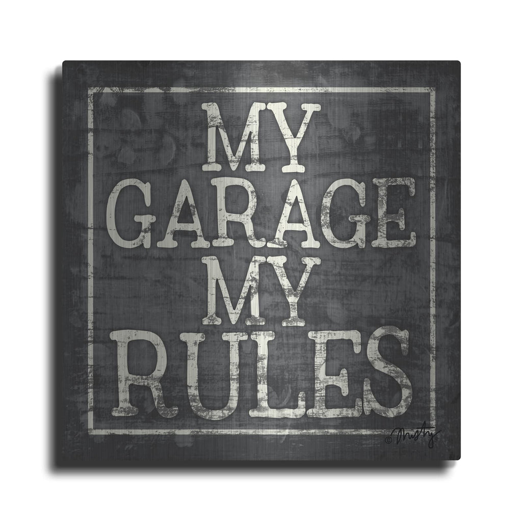 'My Garage, My Rules' by Misty Michelle – Metal Wall Art