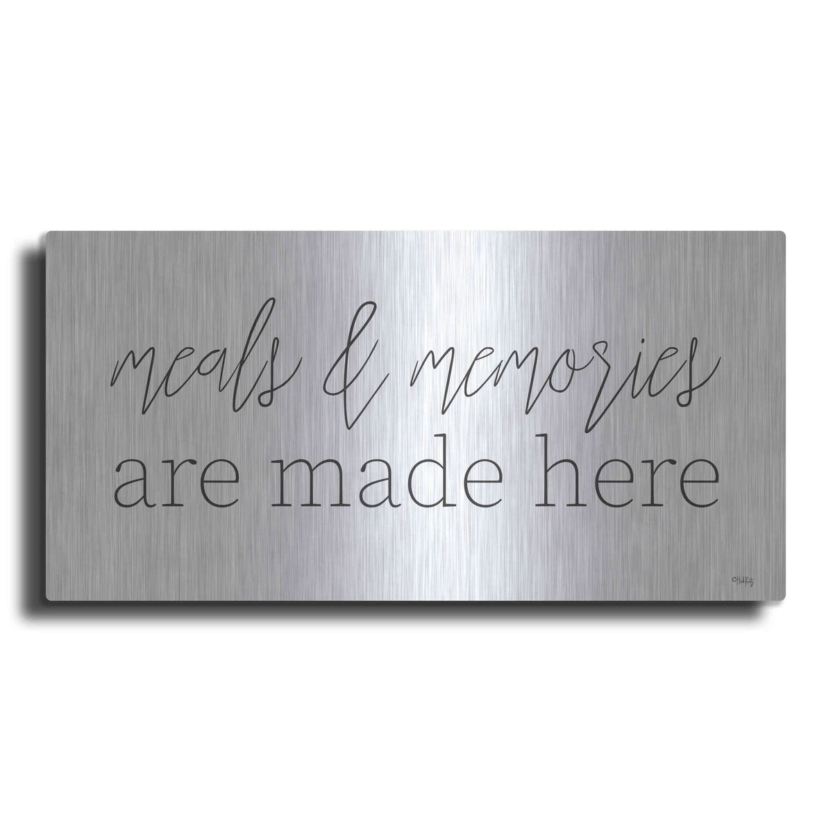 'Meals & Memories are Made Here' by Heidi Kuntz – Metal Wall Art