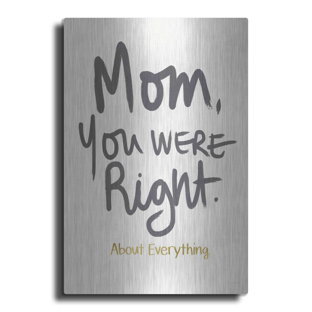 'Right Mom' by Linda Woods – Metal Wall Art