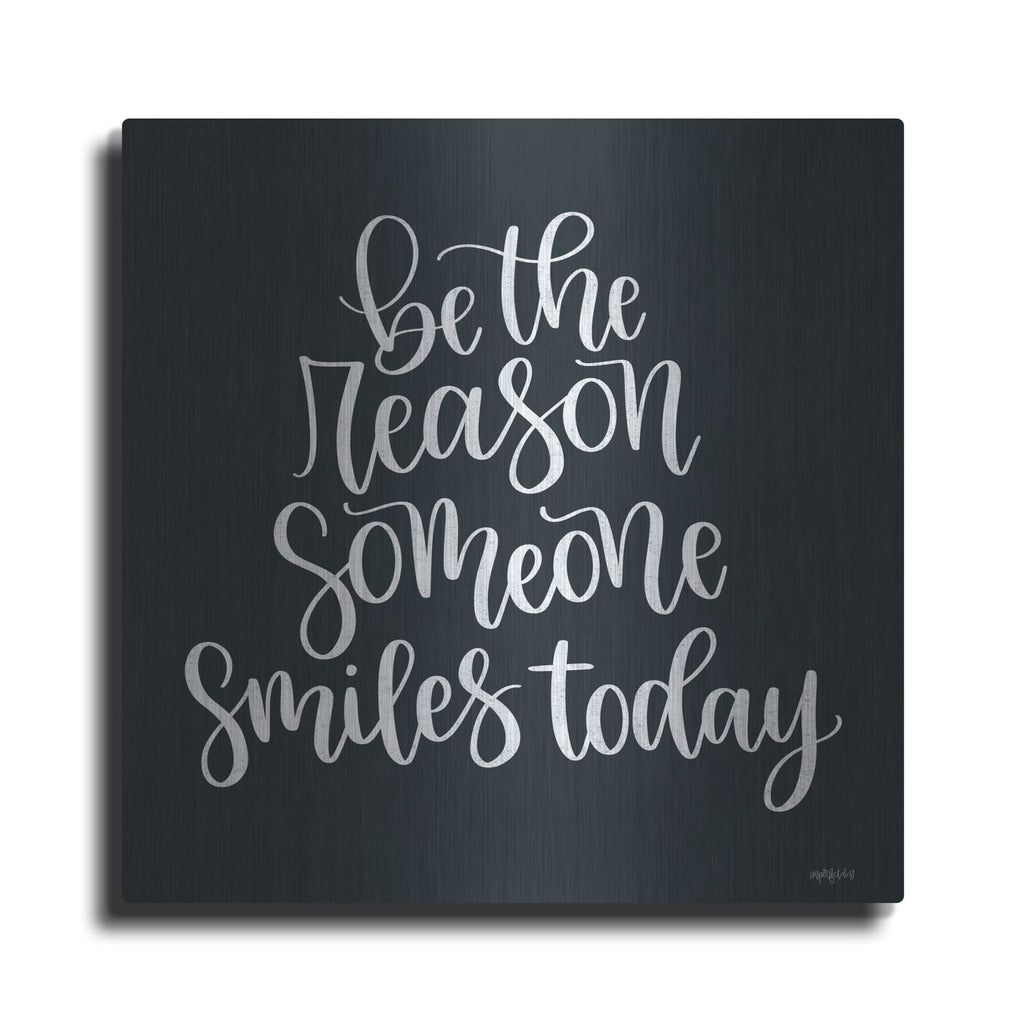 'Be the Reason' by Imperfect Dust – Metal Wall Art