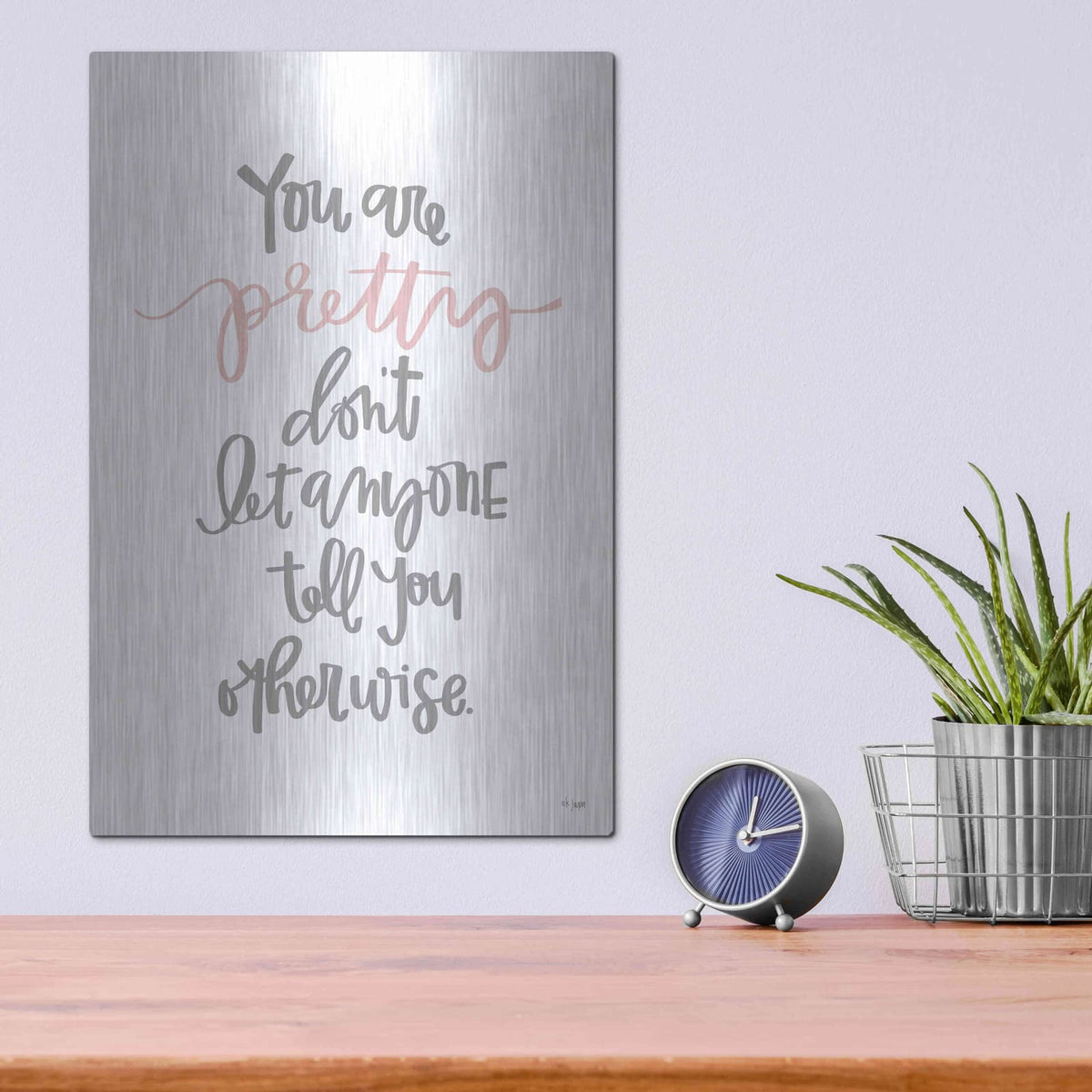 'You Are Pretty' by Jaxn Blvd – Metal Wall Art, 12x16 room view