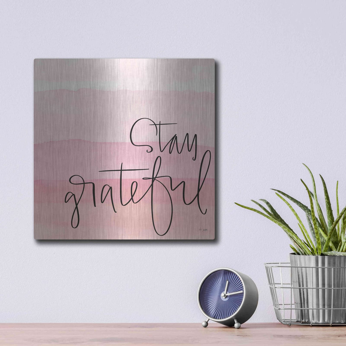 'Stay Grateful' by Jaxn Blvd – Metal Wall Art, 12x12 room view
