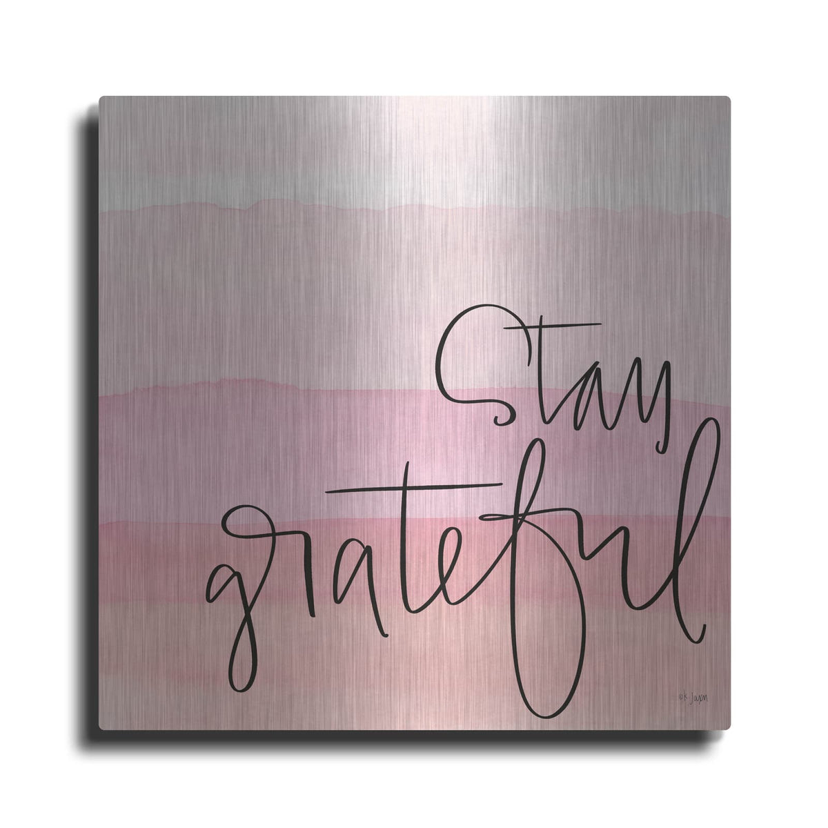 'Stay Grateful' by Jaxn Blvd – Metal Wall Art