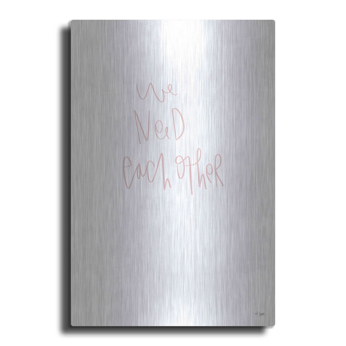 'We Need Each Other' by Jaxn Blvd – Metal Wall Art