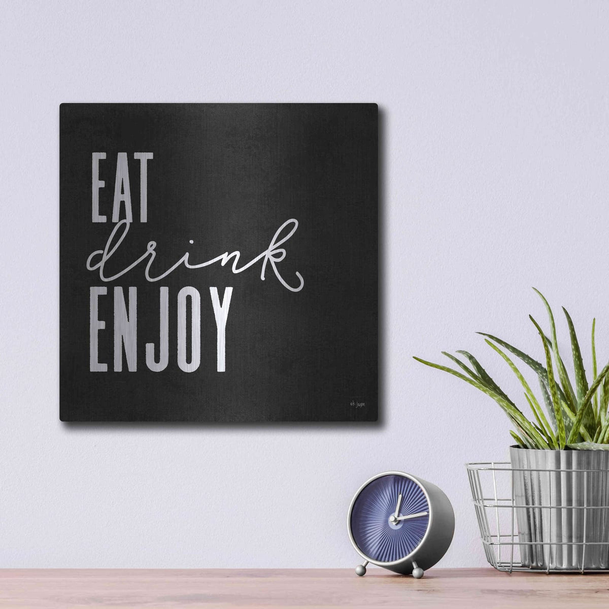 'Eat, Drink, Enjoy' by Jaxn Blvd – Metal Wall Art, 12x12 room view
