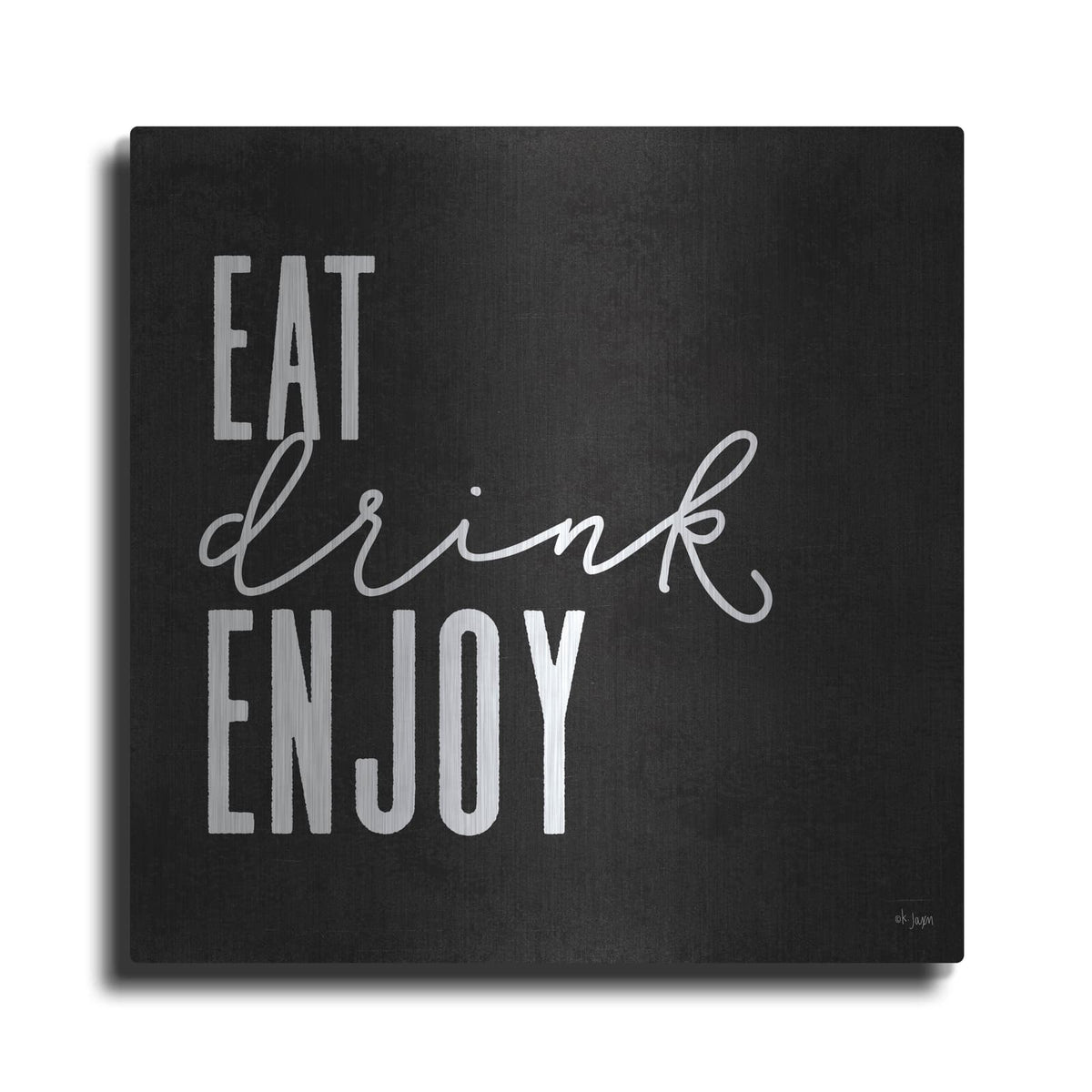 'Eat, Drink, Enjoy' by Jaxn Blvd – Metal Wall Art