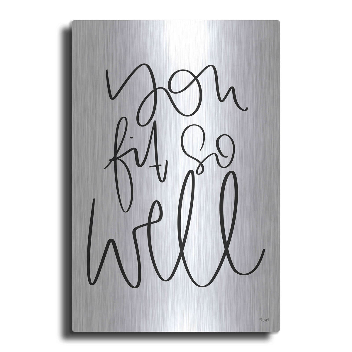 'You Fit So Well' by Jaxn Blvd – Metal Wall Art