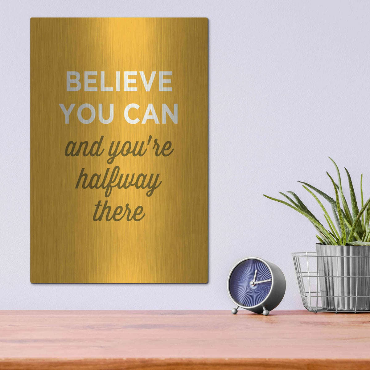 'Believe You Can' by GraphINC – Metal Wall Art, 12x16 room view
