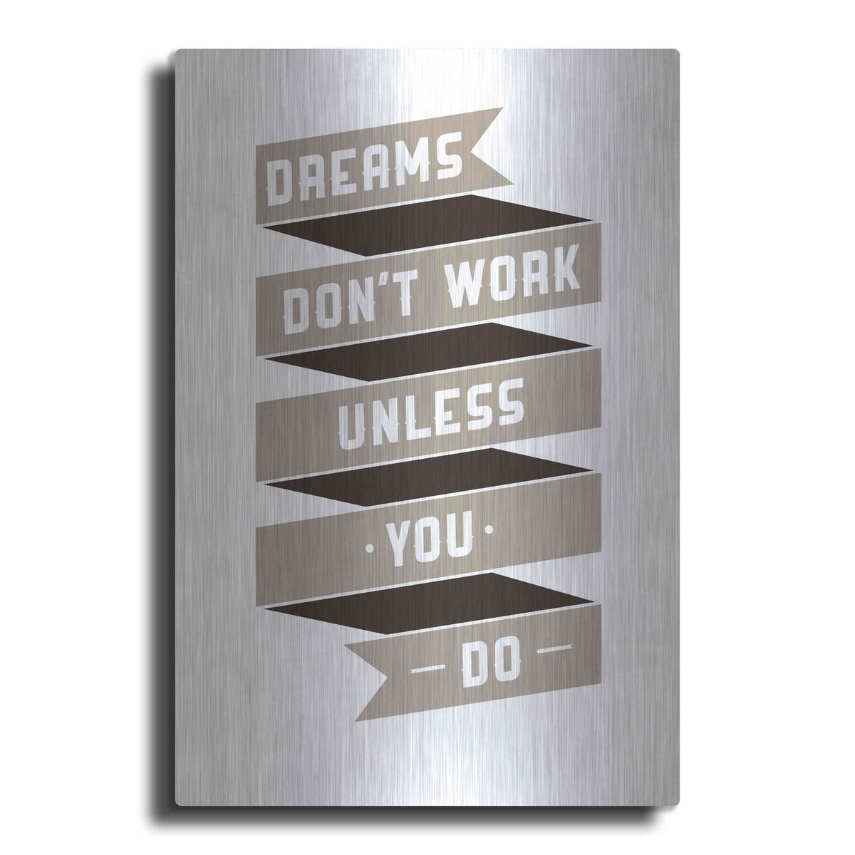 'Dreams Don’t work' by GraphINC – Metal Wall Art