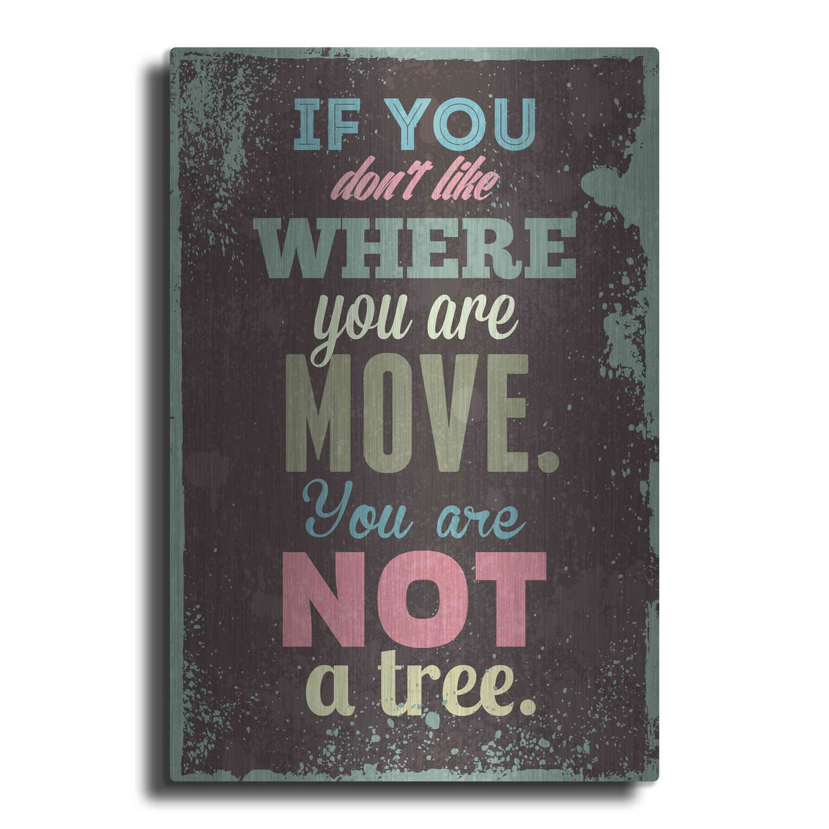 'If You Don’t Like' by GraphINC – Metal Wall Art